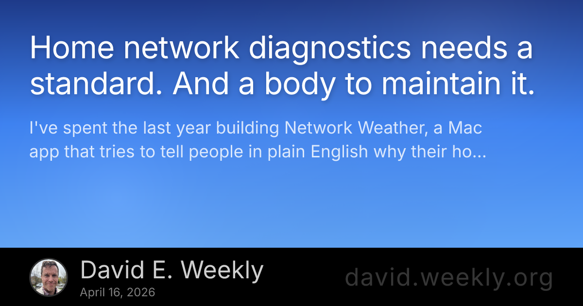 Home network diagnostics needs a standard. And a body to maintain it ...